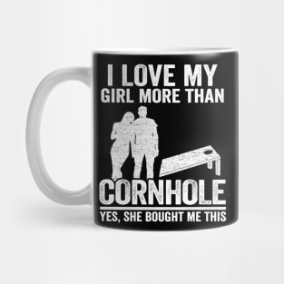 Bean Bag Toss Jokes Mens I Love My Girl More Than Cornhole Mug